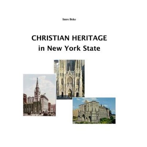 Christian Heritage in New York State Paperback, Createspace Independent Publishing Platform