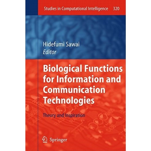 Biological Functions for Information and Communication Technologies: Theory and Inspiration Hardcover, Springer