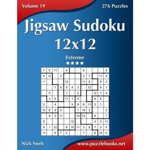 Jigsaw Sudoku 12x12 - Extreme - Volume 19 - 276 Puzzles Paperback ...