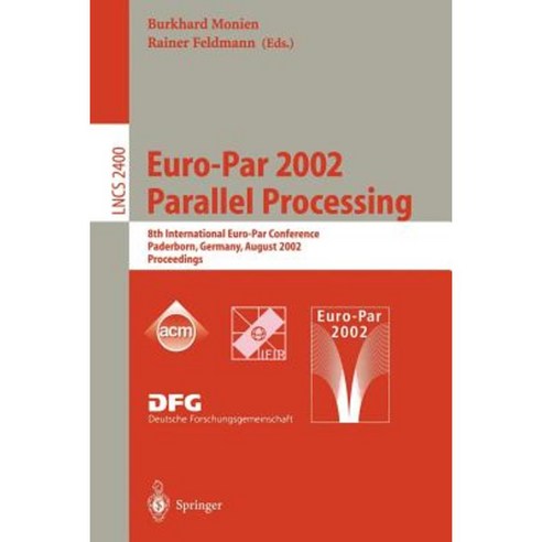 Euro-Par 2002. Parallel Processing: 8th International Euro-Par Conference Paderborn Germany August 27-30 2002 Proceedings Paperback, Springer