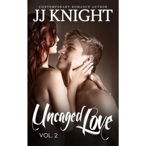 Uncaged Love #2 Paperback, Createspace Independent Publishing Platform