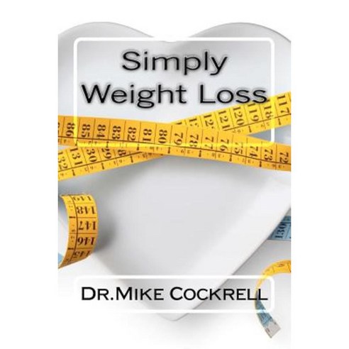 Simply Weight Loss Paperback, Createspace Independent Publishing Platform