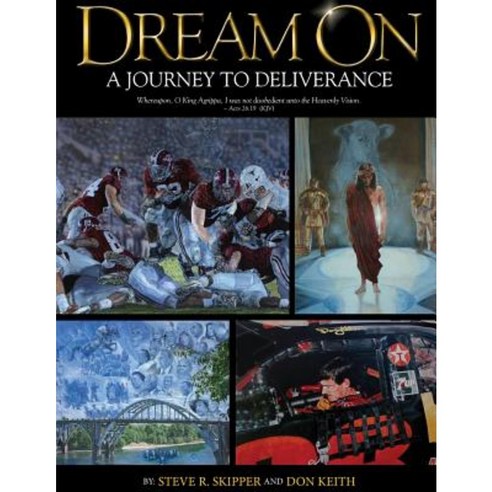 Dream on: A Journey to Deliverance Paperback, Createspace Independent Publishing Platform