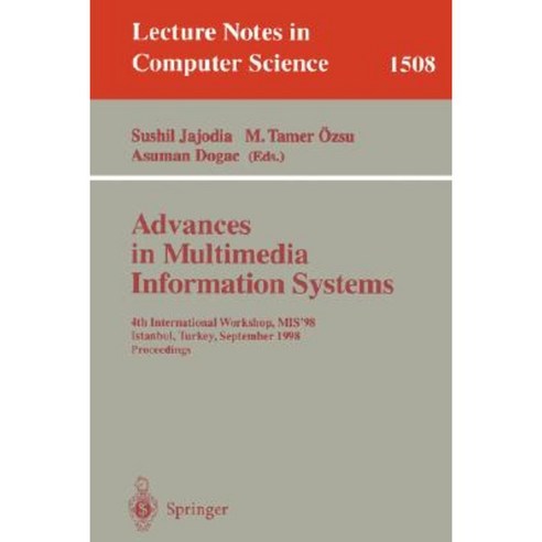 Advances in Multimedia Information Systems: 4th International Workshop MIS''98 Istanbul Turkey September 24-26 1998 Proceedings Paperback, Springer