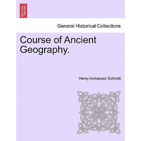Course of Ancient Geography. Paperback, British Library, Historical Print Editions