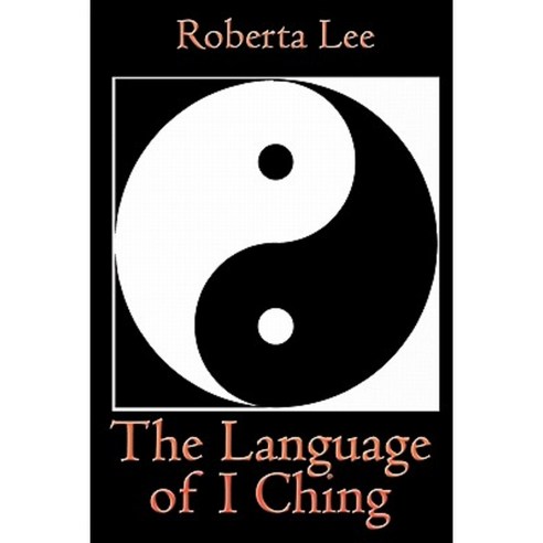 The Language of I Ching Paperback, Createspace Independent Publishing Platform