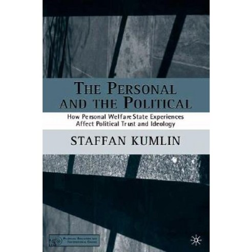 The Personal and the Political: How Personal Welfare State Experiences Affect Political Trust and Ideology Hardcover, Palgrave MacMillan