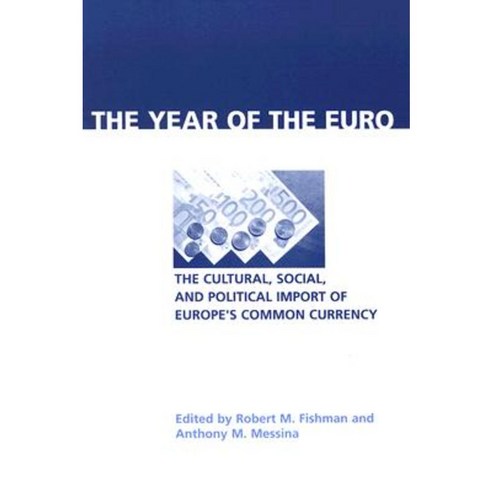 The Year of the Euro: The Cultural Social and Political Import of Europe''s Common Currency Paperback, University of Notre Dame Press