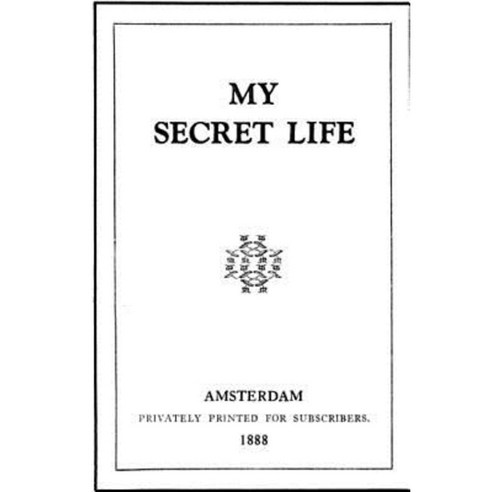 My Secret Life: Volume I to III Paperback, Createspace Independent Publishing Platform