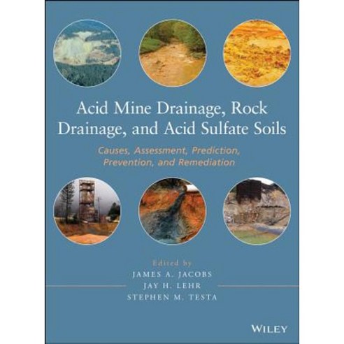Acid Mine Drainage Rock Drainage and Acid Sulfate Soils: Causes Assessment Prediction Prevention and Remediation Hardcover, Wiley
