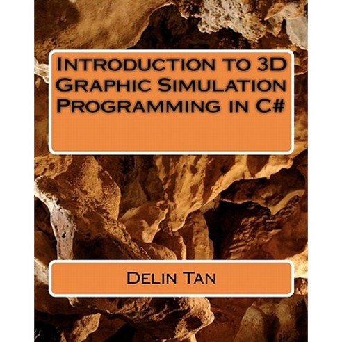 Introduction of 3D Graphic Simulation Programming in C# Paperback, Createspace Independent Publishing Platform