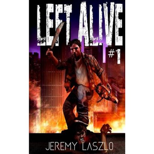 Left Alive #1 Paperback, Createspace Independent Publishing Platform