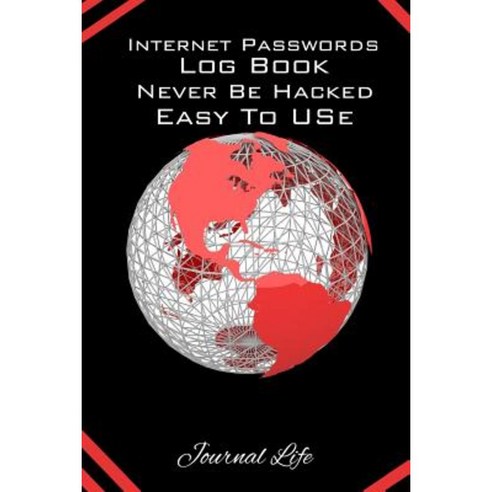 Internet Passwords Log Book Never Be Hacked Easy to Use Paperback, Createspace Independent Publishing Platform