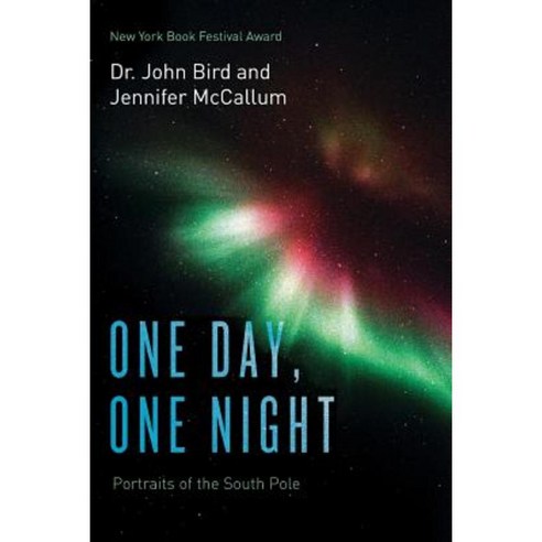 One Day One Night: Portraits of the South Pole (Color Version) Paperback, Createspace Independent Publishing Platform