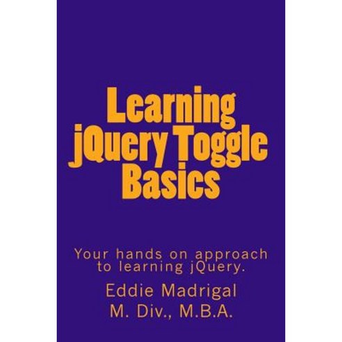 Learning Jquery Toggle Basics Paperback, Createspace Independent Publishing Platform