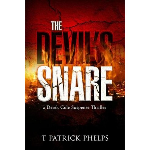 The Devil''s Snare: A Derek Cole Suspense Thriller Paperback, Createspace Independent Publishing Platform