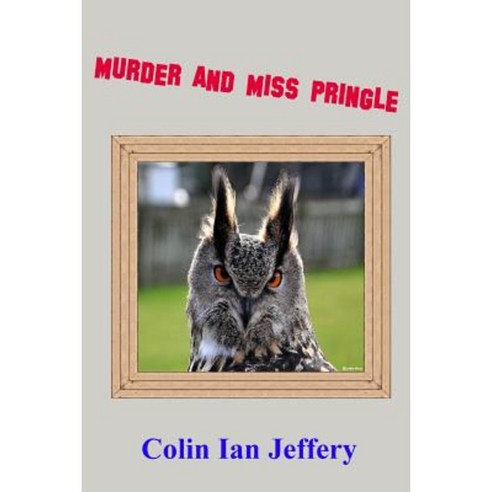 Murder and Miss Pringle Paperback, Createspace Independent Publishing Platform