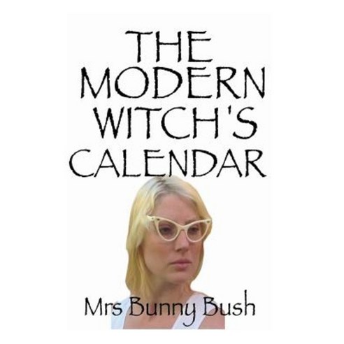The Modern Witch''s Calendar Paperback, Createspace Independent Publishing Platform