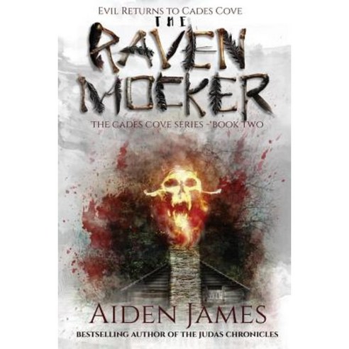 The Raven Mocker: Evil Returns to Cades Cove Paperback, Createspace Independent Publishing Platform