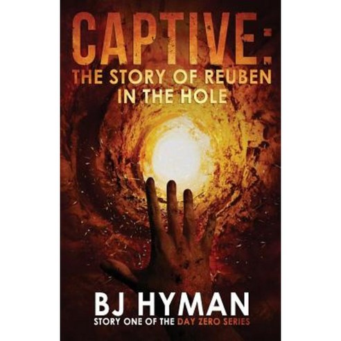 Captive: The Story of Reuben in the Hole Paperback, Createspace Independent Publishing Platform