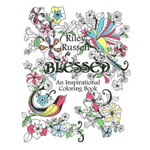 Blessed: An Inspirational Coloring Book Paperback, Createspace Independent Publishing Platform