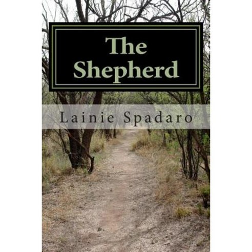 The Shepherd: A Life Guide Paperback, Createspace Independent Publishing Platform