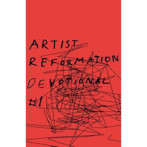 Artist Reformation Devotional #1 Paperback, Createspace Independent Publishing Platform