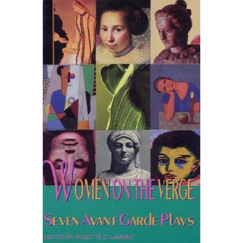 Women on the Verge: Seven Avant Garde Plays Paperback, Applause Theatre & Cinema Book Publishers