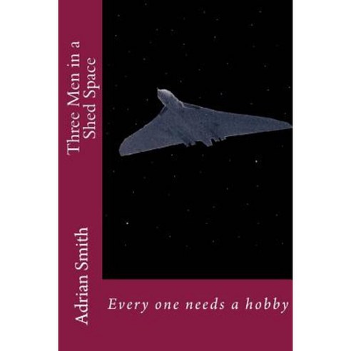 Three Men in a Shed Space Paperback, Createspace Independent Publishing Platform