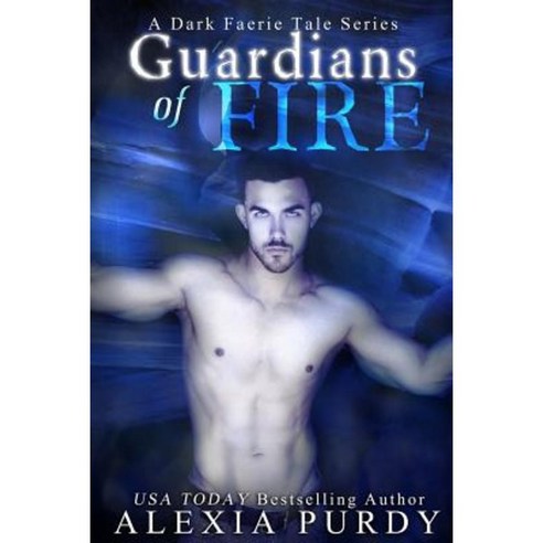 Guardians of Fire (a Dark Faerie Tale #8) Paperback, Createspace Independent Publishing Platform
