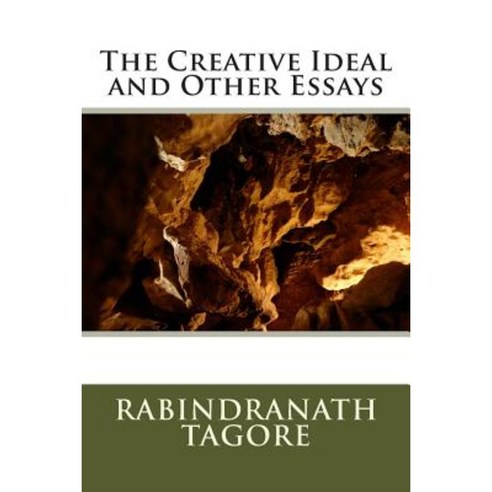 The Creative Ideal and Other Essays Paperback, Createspace Independent Publishing Platform