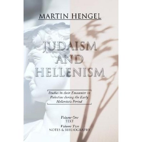 Judaism and Hellenism: Studies in Their Encounter in Palestine During the Early Hellenistic Period Paperback, Wipf & Stock Publishers