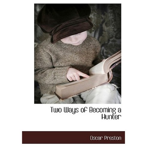 Two Ways of Becoming a Hunter Hardcover, BCR (Bibliographical Center for Research)