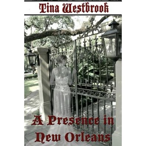 A Presence in New Orleans Paperback, Createspace Independent Publishing Platform