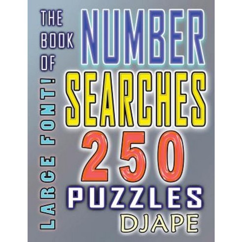 The Book of Number Searches: 250 Puzzles Paperback, Createspace Independent Publishing Platform