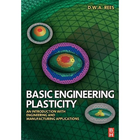 Basic Engineering Plasticity: An Introduction with Engineering and Manufacturing Applications Paperback, Butterworth-Heinemann