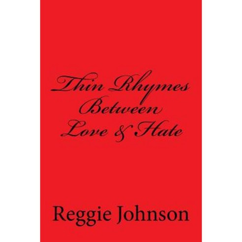 Thin Rhymes Between Love & Hate Paperback, Createspace Independent Publishing Platform
