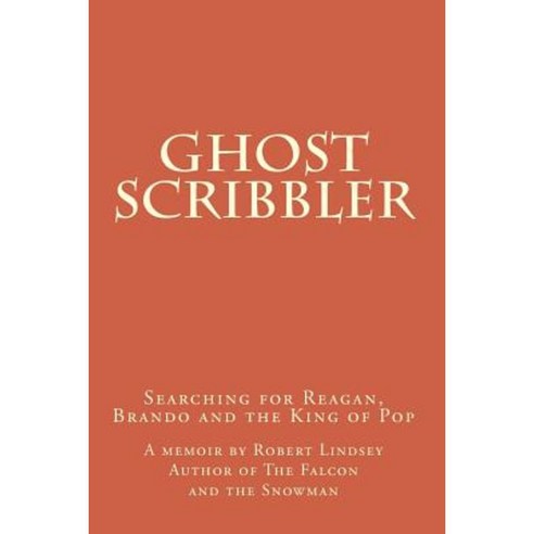 Ghost Scribbler: Searching for Reagan Brando and the King of Pop Paperback, Createspace Independent Publishing Platform
