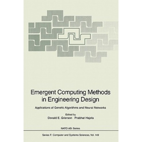 Emergent Computing Methods in Engineering Design: Applications of Genetic Algorithms and Neural Networks Paperback, Springer