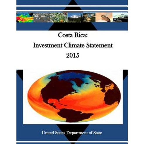 Costa Rica: Investment Climate Statement 2015 Paperback, Createspace Independent Publishing Platform