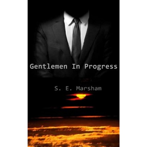Gentlemen in Progress Paperback, Createspace Independent Publishing Platform