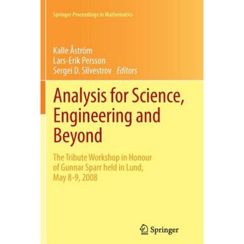 Analysis for Science Engineering and Beyond: The Tribute Workshop in Honour of Gunnar Sparr Held in Lund May 8-9 2008 Paperback, Springer