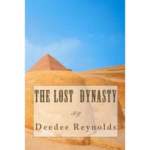 The Lost Dynasty Paperback, Createspace Independent Publishing Platform
