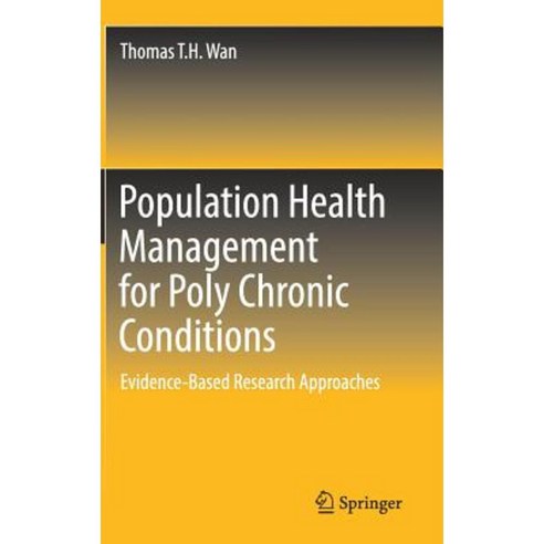 Population Health Management for Poly Chronic Conditions: Evidence-Based Research Approaches Hardcover, Springer