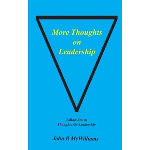 More Thoughts on Leadership Paperback, Createspace Independent Publishing Platform
