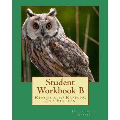 Student Workbook B: Rhoades to Reading 2nd Edition Paperback, Createspace Independent Publishing Platform