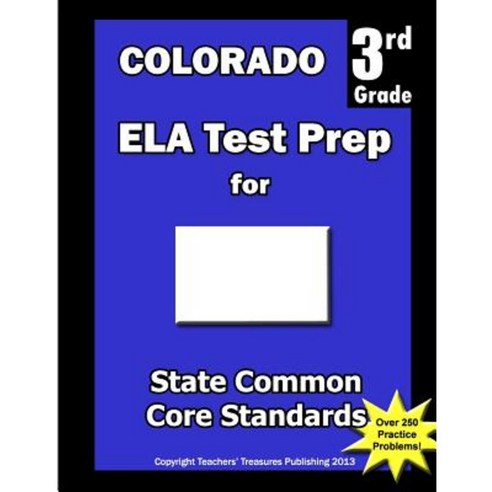 Colorado 3rd Grade Ela Test Prep: Common Core Learning Standards Paperback, Createspace Independent Publishing Platform