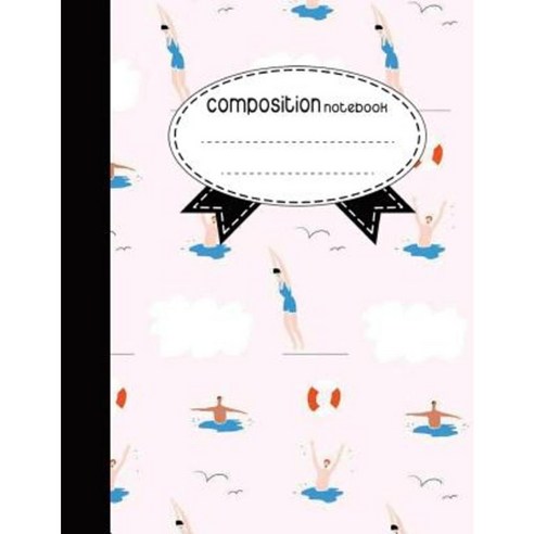 Composition Notebook 8.5 X 11 110 Pages: Art Swimming: (Notebooks) Paperback, Createspace Independent Publishing Platform