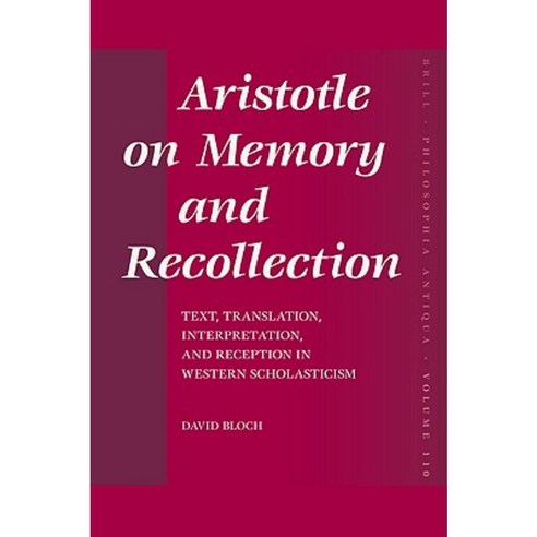 Aristotle on Memory and Recollection: Text Translation Interpretation ...
