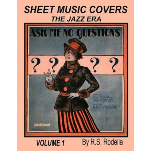 Sheet Music Covers Volume 1 Coffee Table Book: The Jazz Era Paperback, Createspace Independent Publishing Platform